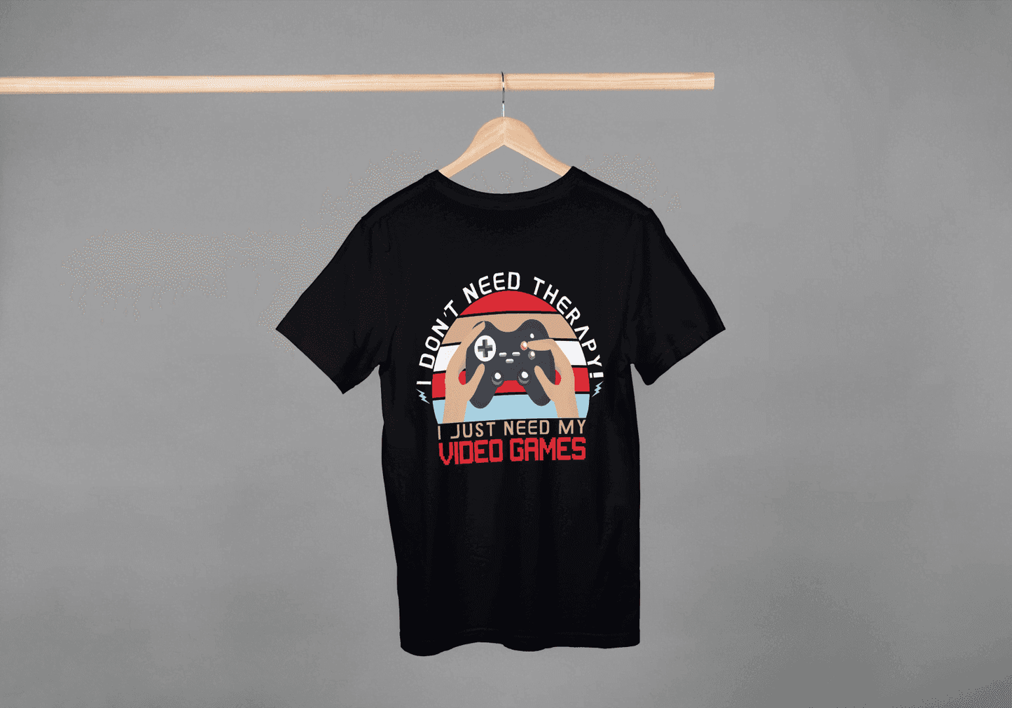 I Don't Need Therapy Gamer Tee: Funny Tee - Essentia Attire