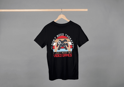 I Don't Need Therapy Gamer Tee: Funny Tee - Essentia Attire