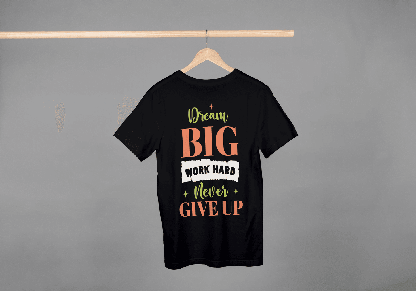 Dream Big Work Hard Never Give Up Motivational: Gym Inspiration Tee - Essentia Attire