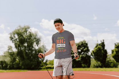 Dream Big Work Hard Never Give Up Motivational: Gym Inspiration Tee - Essentia Attire
